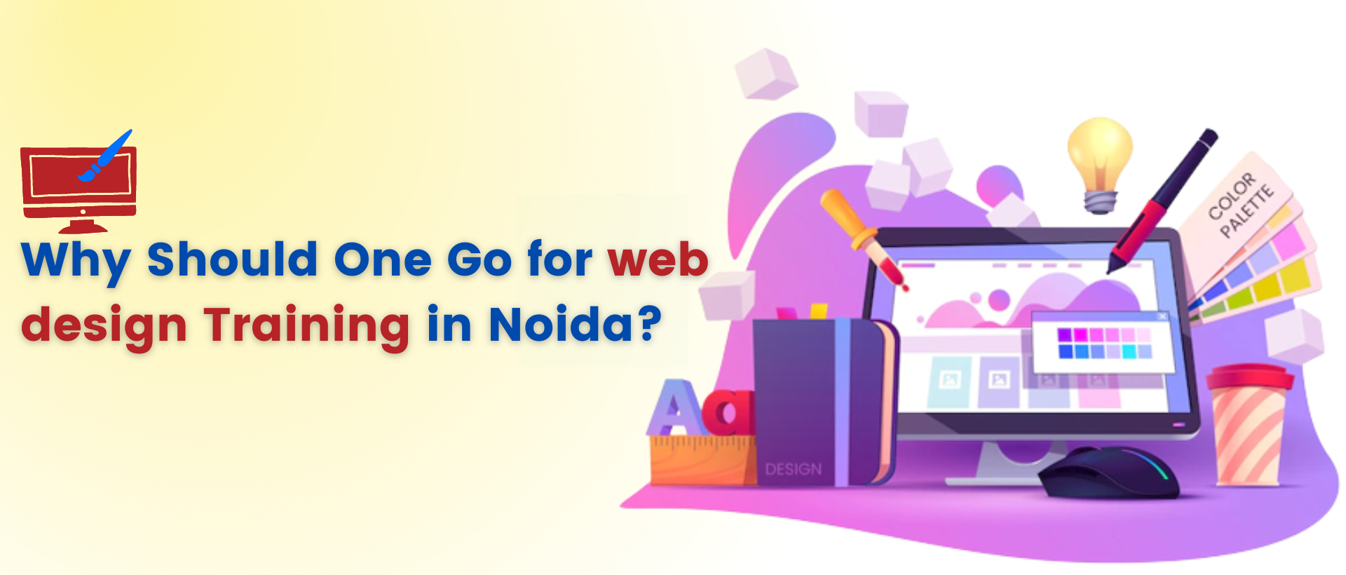 Why Should One Go for web design Training in Noida?
