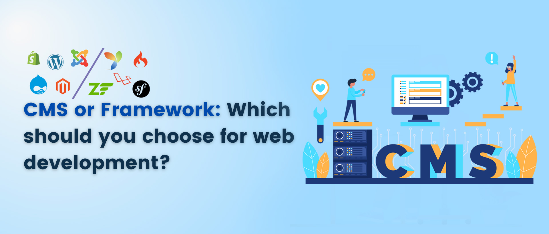 CMS or Framework : Which should you choose for web development?
